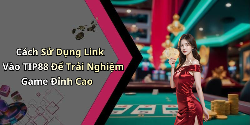 link-vao-tip88-kham-pha-the-gioi-giai-tri-dinh-cao-online-176