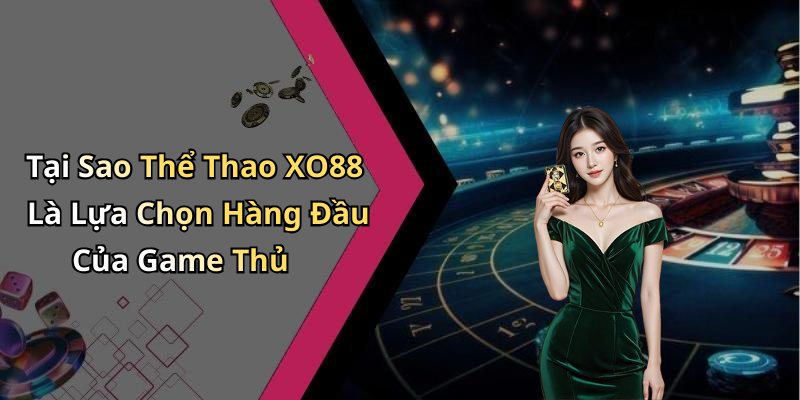 the-thao-xo88-kham-pha-the-gioi-giai-tri-dinh-cao-online-180