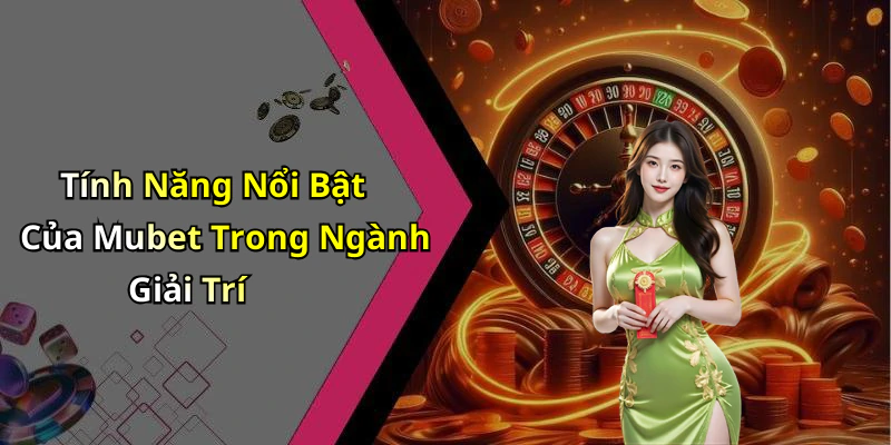 mubet-kham-pha-the-gioi-giai-tri-truc-tuyen-hap-dan-227