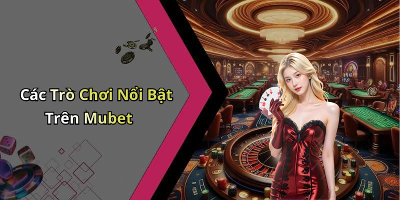 mubet-kham-pha-the-gioi-giai-tri-truc-tuyen-day-hap-dan-233