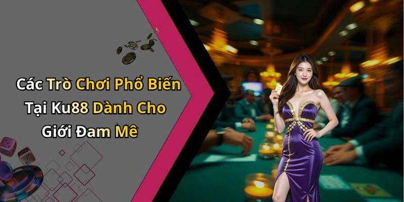 ku88-kham-pha-the-gioi-giai-tri-truc-tuyen-day-hap-dan-249