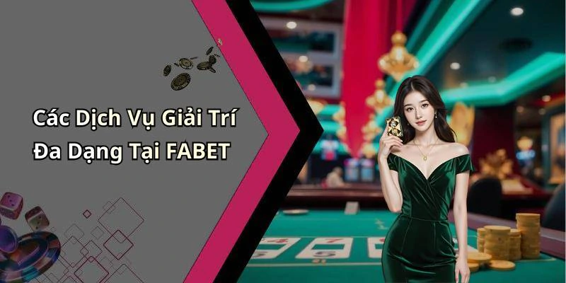 fabet-kham-pha-the-gioi-giai-tri-truc-tuyen-day-hap-dan-298