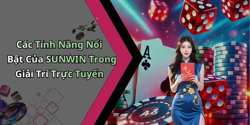 sunwin-trai-nghiem-giai-tri-truc-tuyen-doc-dao-va-hap-dan-nhat-hien-nay-340